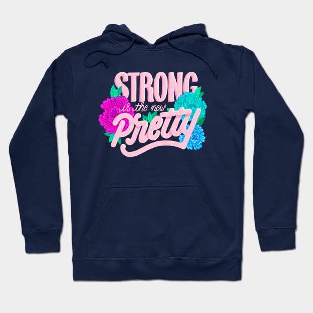 Strong is the new Pretty Hoodie by Lucia Types